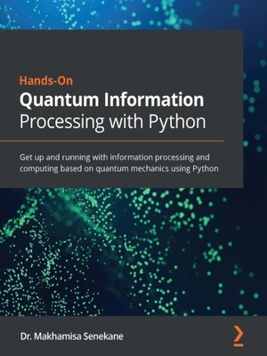 cover image of Hands-On Quantum Information Processing with Python